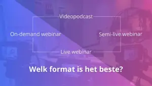 Webinar of podcast, welk format is het beste?